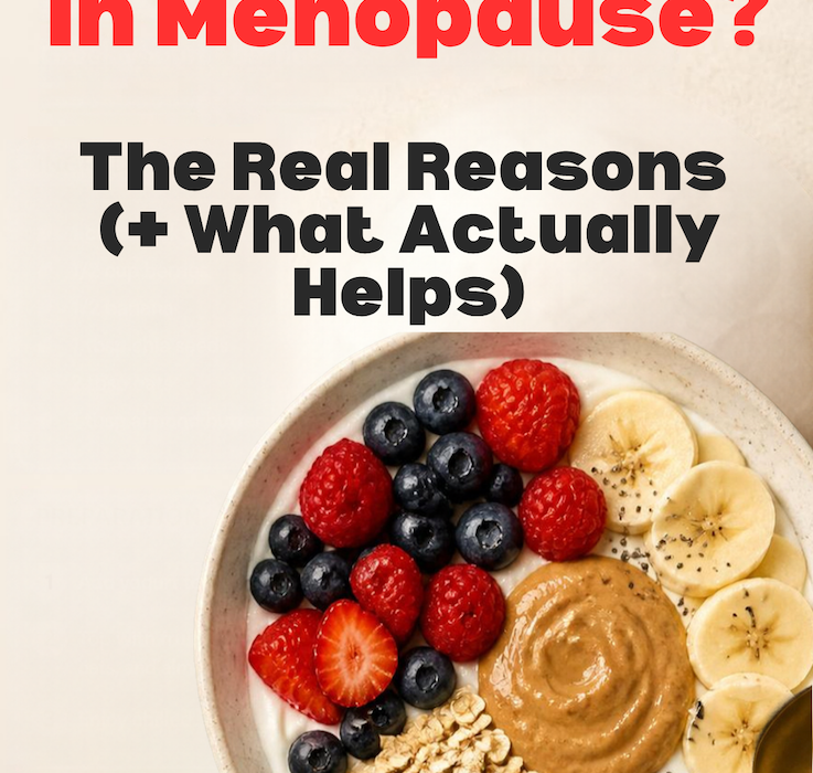 Protein-rich berry breakfast bowl with text reading "Why am I gaining weight in menopause? The real reasons and what actually helps" — The Nutrition Twins
